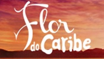 Flor Do Caribe Veja O Primeiro Teaser Da Novela «Flor Do Caribe»