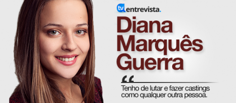 Notícia A Entrevista - Diana Marquês Guerra
