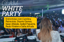Destaque Glam White Party Copy A Entrevista - Glam: White Party