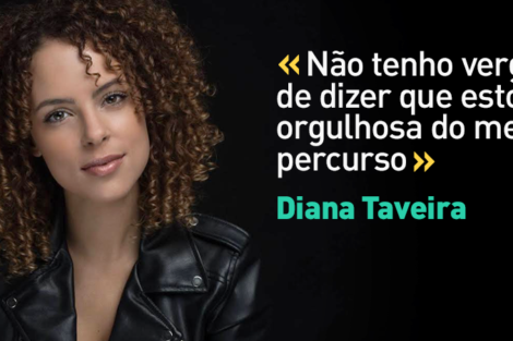 Destaque Diana Taveira A Entrevista - Diana Taveira: «Não Tenho Vergonha De Dizer Que Estou Orgulhosa Do Meu Percurso»