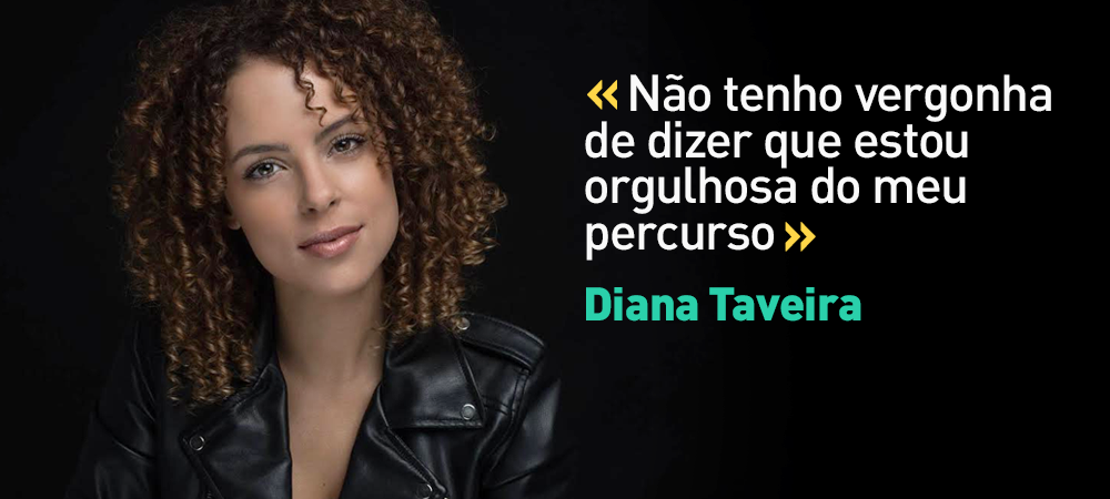 Destaque Diana Taveira A Entrevista - Diana Taveira: «Não Tenho Vergonha De Dizer Que Estou Orgulhosa Do Meu Percurso»