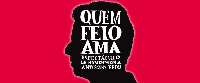 Quem Feio Ama «Quem Feio Ama»: Homenagem A António Feio É Exibida Esta Semana