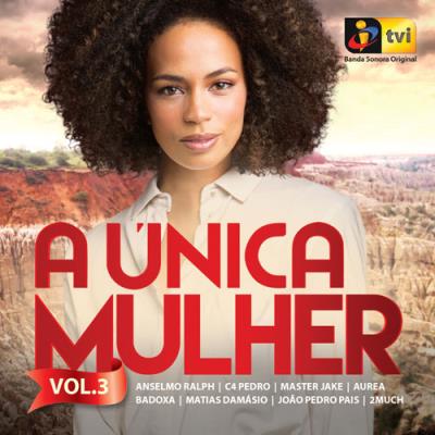 3º CD A Única Mulher 3º CD da Banda Sonora de «A Única Mulher» já à venda