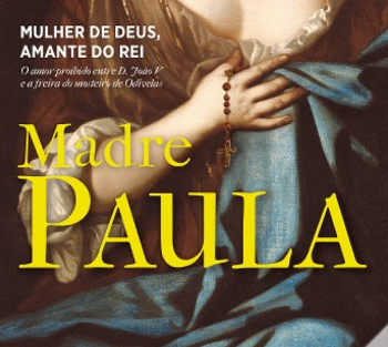 Patricia Série Histórica Da Rtp 1 É A Adaptação Do Livro «Madre Paula»