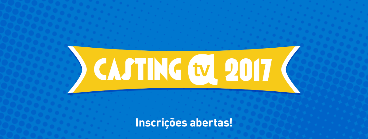 Casting Atv 2017 Inscrições Casting Atv 2017 | Desafio Ii