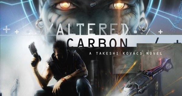 Altered Carbon Vem Aí A Série «Altered Carbon»