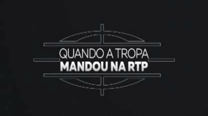 Quando a Tropa Mandou na RTP Documentário sobre a Revolução do 25 de Abril e a RTP